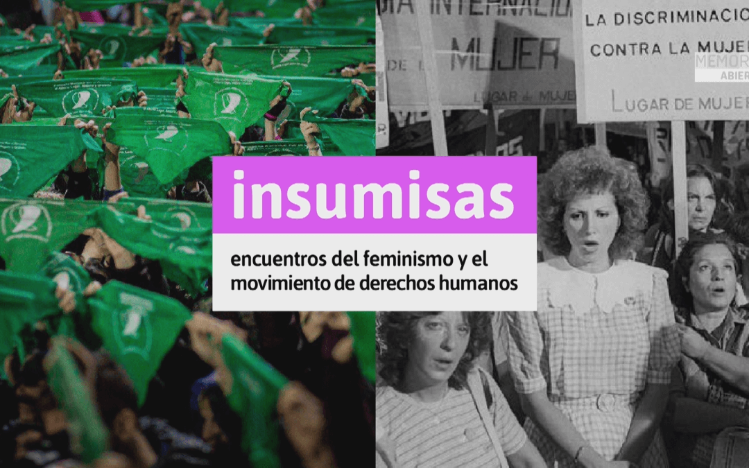 #Insumisas. Encuentros del feminismo y el movimiento de Derechos Humanos.
